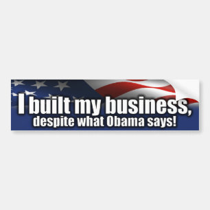 I Built My Business - Anti Obama Bumper Sticker