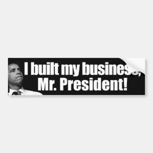 I Built My Business - Anti Obama Bumper Sticker