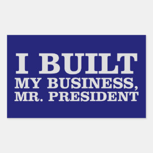 I Built My Business, Mr. President Sticker