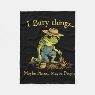 I bury things maybe plants maybe people fleece blanket