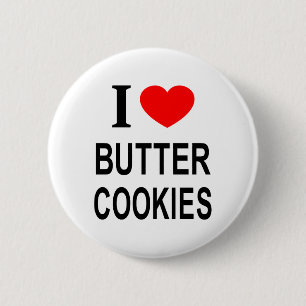 I ❤️ BUTTER COOKIES I LOVE BUTTER COOKIES I HEART  6 CM ROUND BADGE