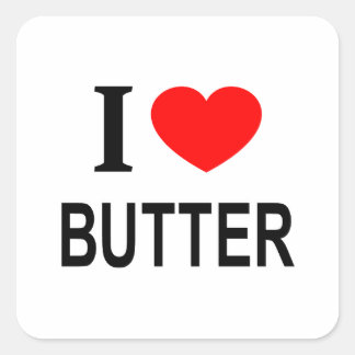 I ❤️ BUTTER I LOVE BUTTER I HEART BUTTER SQUARE STICKER