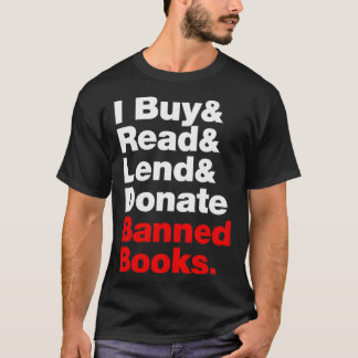 I Buy and Read and Lend and Donate Banned Books T-Shirt