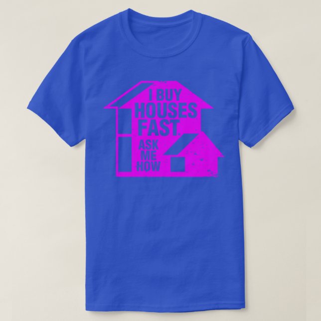 I buy houses fast Design T-Shirt (Design Front)