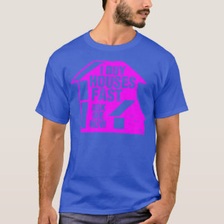 I buy houses fast Design T-Shirt