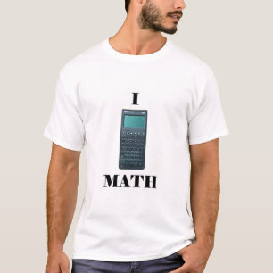 I "calculator" MATH T-Shirt