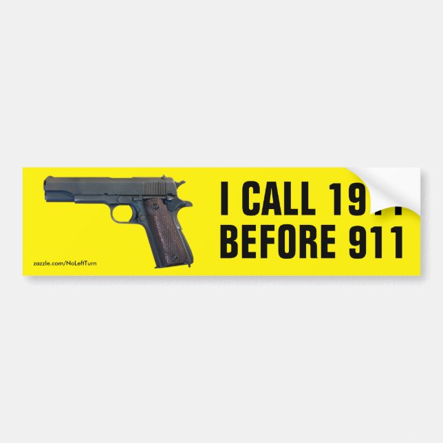 I Call 1911 Before 911 Bumper Sticker (Front)