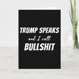 I Call Bull Trump Speaks That's Bull Trump Lies Card