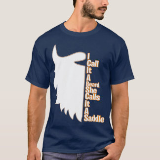 I Call It A Beard She Calls It A Saddle Essential  T-Shirt