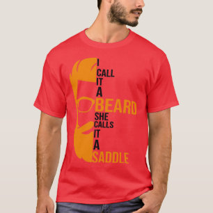 I Call It A Beard She Calls It A Saddle funny gift T-Shirt