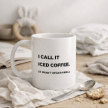 "I Call It Iced Coffee." Funny Mum