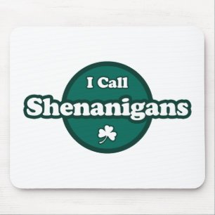 I Call Shenanigans Cute Irish Saying Mouse Pad