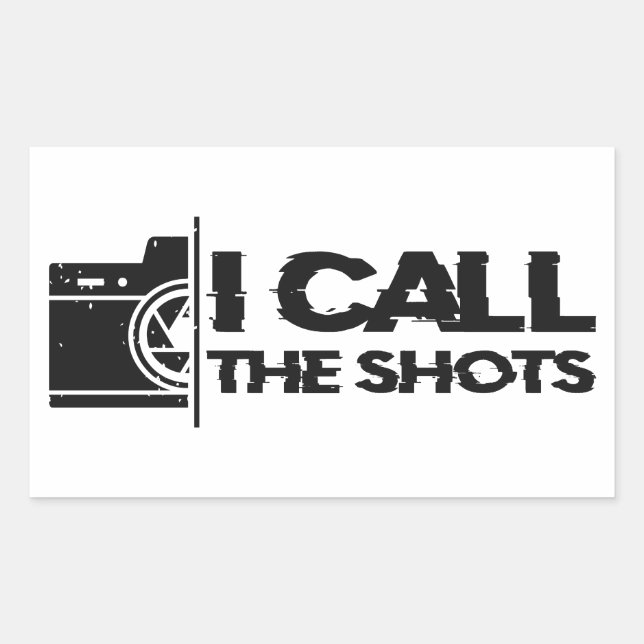I call the shots Black Distressed Design Rectangular Sticker (Front)