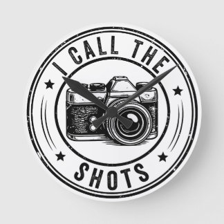 I Call The Shots Camera Funny Photographer Round Clock