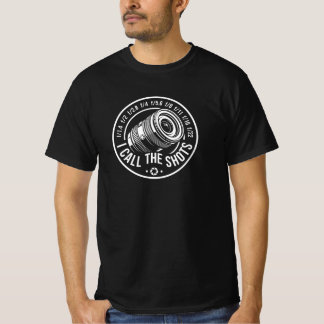 I Call The Shots F-Stop Camera Lens Photography T-Shirt