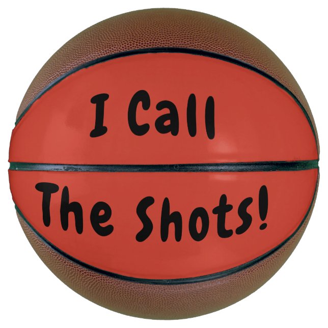 I Call The Shots Funny Basketball Quote (Front)