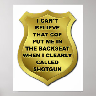 I Called Shotgun Funny Poster