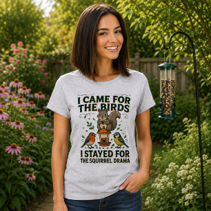I Came for the Birds Funny Squirrel T-Shirt