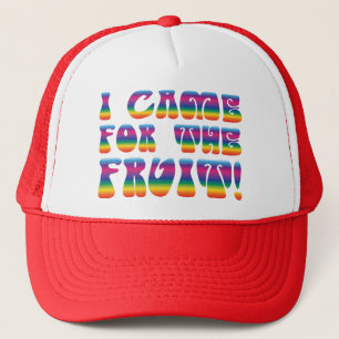 I came for the Fruit! Trucker cap