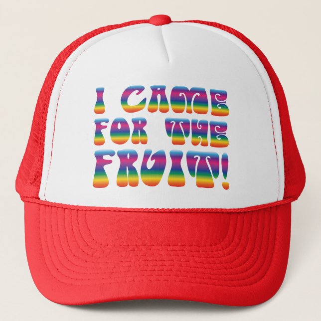 I came for the Fruit! Trucker cap (Front)