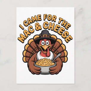 i Came For The Mac And Cheese Thanksgiving Turkey Postcard