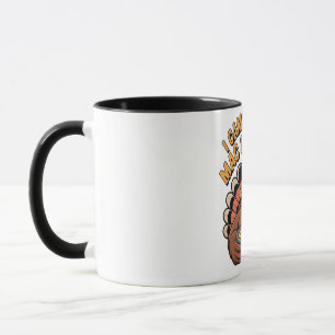 I Came For the Mac & Cheese Turkey Thanksgiving Mug