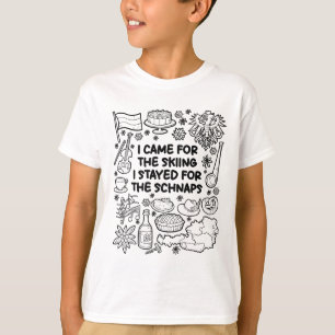 I Came For The Skiing T-Shirt