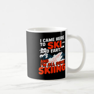 I Came Here To Ski And Fart Apres Skiing Funny Ski Coffee Mug