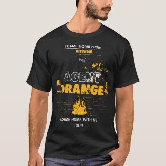 i came home from vietnam but agent orange came hom T-Shirt