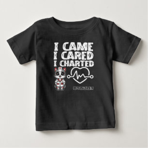 I Came, I Cared, I Charted - Nurse Cat Baby T-Shirt