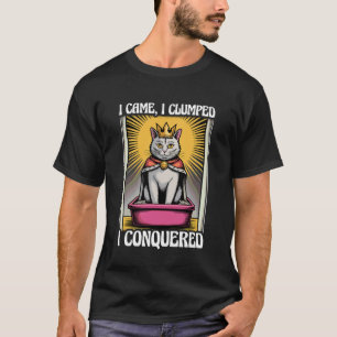 I Came I Clumped I Conquered Cute Cat Litter Box F T-Shirt
