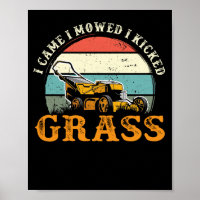 I Came I Mowed I Kicked Grass Lawn Mowing Gardener