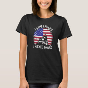 I Came I Mowed I Kicked Grass Riding Mower Mowing T-Shirt