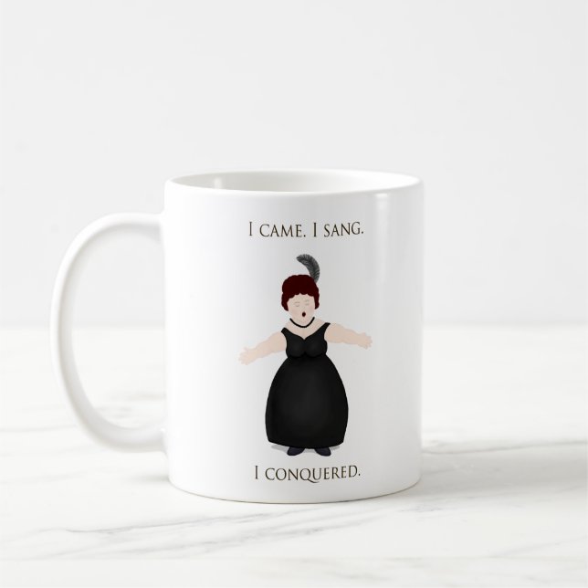 "I Came, I Sang, I Conquered" Vocalist Singer's Coffee Mug (Left)