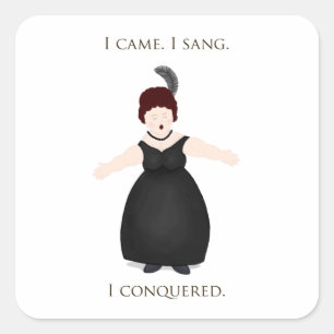 "I Came, I Sang, I Conquered" Vocalist Singer's Square Sticker