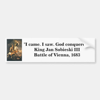 I came. I saw. God conquered. Bumper Sticker
