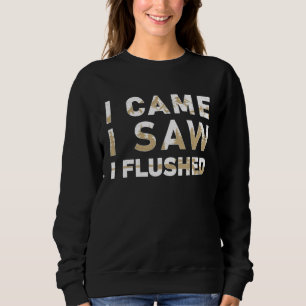 I Came I Saw Grouse Hunting Season For A Grouse H Sweatshirt