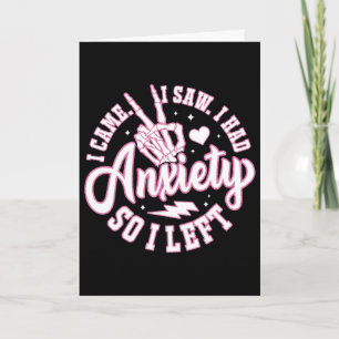 I Came I Saw Had Anxiety Mental Health Depression Card