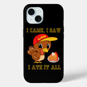 I CAME, I SAW, I ATE IT ALL funny thanksgiving iPhone 15 Case