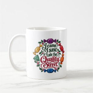 I Came, I Saw, I Ate the Quality Street Christmas Coffee Mug