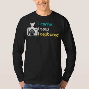 I came I saw I captured cameraman photography sa T-Shirt