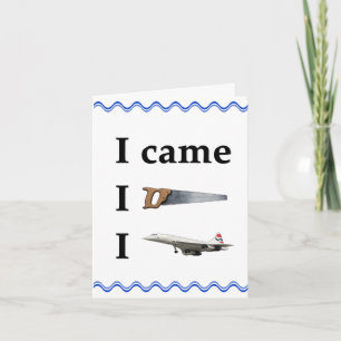 I Came, I Saw, I… Card