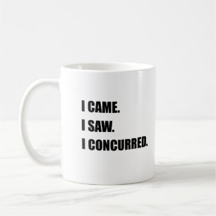 I Came. I Saw. I Concurred. Coffee Mug