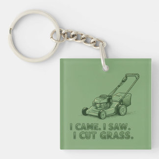 I Came. I Saw. I Cut Grass. Acrylic Keychain