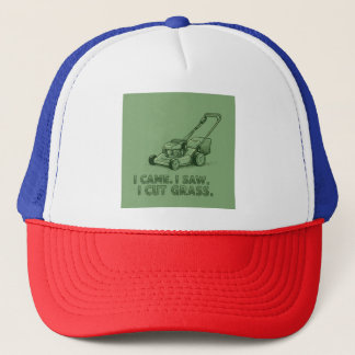 I Came. I Saw. I Cut Grass. Trucker Hat