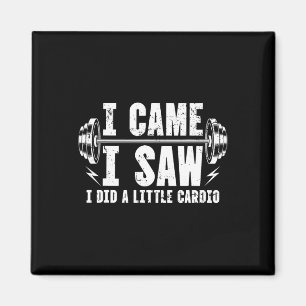 I Came I Saw I Did A Little Cardio Gym Bodybuildin Magnet
