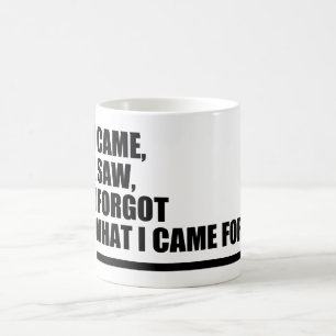 I came, I saw, I forgot what I came for - funny  Coffee Mug