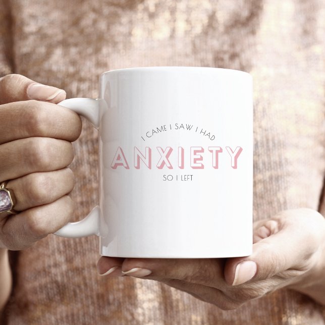 I Came I Saw I Had Anxiety So I Left Mug (Creator Uploaded)