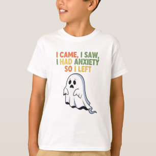 I Came, I Saw, I Had Anxiety So I Left T-Shirt