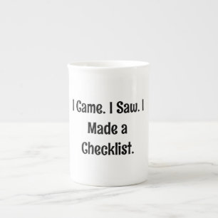 I Came. I Saw. I Made a Checklist. Bone China Mug